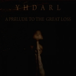 A Prelude to the Great Loss [EP]