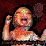 In Involuntary Abortion We Trust [EP]